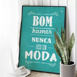 Quadro Decorativo Bom Humor Nunca Sai de Moda Frase