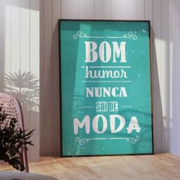 Quadro Decorativo Bom Humor Nunca Sai de Moda Frase