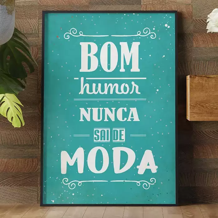 Quadro Decorativo Bom Humor Nunca Sai de Moda Frase