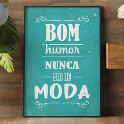 Quadro Decorativo Bom Humor Nunca Sai de Moda Frase
