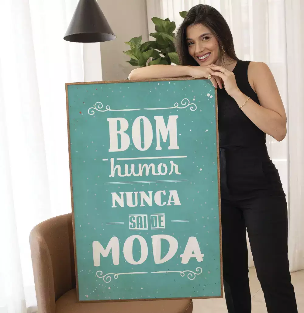 Quadro Decorativo Bom Humor Nunca Sai de Moda Frase