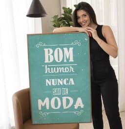 Quadro Decorativo Bom Humor Nunca Sai de Moda Frase