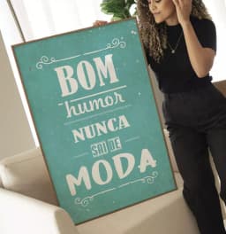 Quadro Decorativo Bom Humor Nunca Sai de Moda Frase